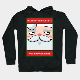 No, Thant's Crinkle Fries, Not KRINGLE Fries Christmas Santa Hoodie